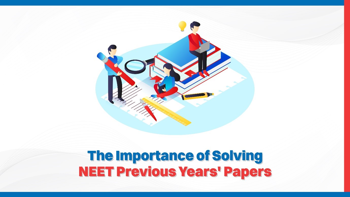 The Importance of Solving NEET Previous Years Papers.jpg